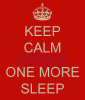 keep-calm-and-one-more-sleep.png