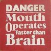Danger mouth operates faster than brain.jpg