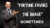 Fortune-Favors-The-Brave.jpg