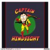 captain_hindsight_tee_shirt-raa6f660188ff47959ba67290bc414658_jgn5i_1024.jpg