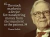 The stock market is a mechanism for transfering money from impatient to patient.jpg